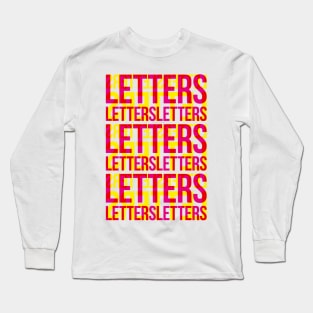 Letters Typography Stack (Magenta Yellow Red) Long Sleeve T-Shirt